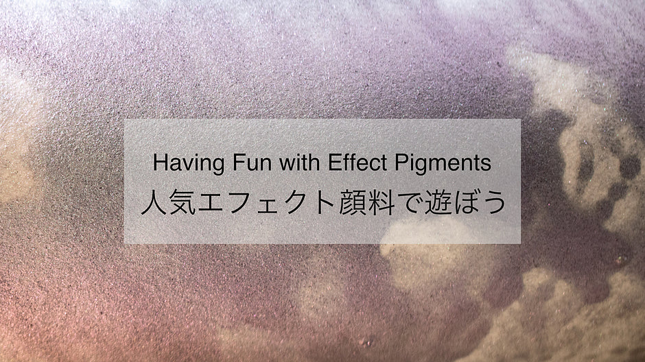 Let's play with popular effect pigments